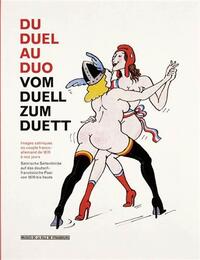 Du duel au duo - images satiriques du couple franco-allemand de 1870 à nos jours