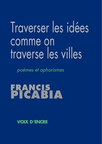 TRAVERSER LES IDEES COMME ON TRAVERSE LES VILLES