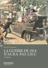 La guerre de 1914 n'aura pas lieu - uchronie