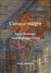 L'AMOUR MALGRÉ