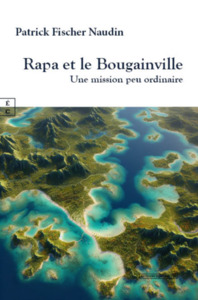 RAPA ET LE BOUGAINVILLE : UNE MISSION PEU ORDINAIRE