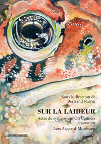Sur la laideur - actes du symposium On ugliness organisé au Wassard Elea, Ascea, Italie, en juin 2016