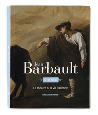 Jean Barbault, 1718-1762 - le théâtre de la vie italienne