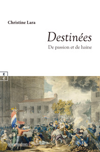 DESTINEES - T01 - DE PASSION ET DE HAINE