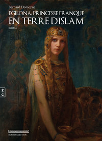 EGILONA, PRINCESSE FRANQUE EN TERRE D'ISLAM