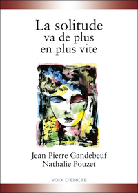 LA SOLITUDE VA DE PLUS EN PLUS VITE