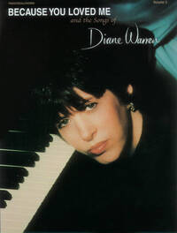 BECAUSE YOU LOVED ME AND THE SONGS OF DIANE WARREN PIANO, VOIX, GUITARE