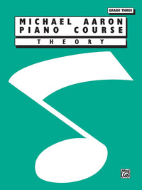 MICHAEL AARON PIANO COURSE THEORY GRADE THREE PIANO