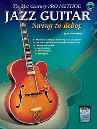 THE 21ST CENTURY PRO METHOD: JAZZ GUITAR SWING TO BEBOP +CD