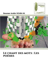 LE CHANT DES MOTS : LES POESIES - FRENCH EDITION