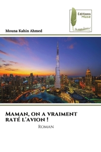 MAMAN, ON A VRAIMENT RATE L'AVION ! - ROMAN