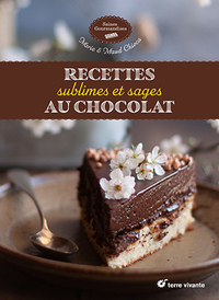 Recettes sublimes et sages au chocolat