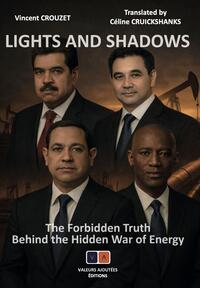 LIGHTS AND SHADOWS - THE FORBIDDEN TRUTH BEHIND THE HIDDEN WAR OF ENERGY