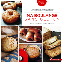 MA BOULANGE SANS GLUTEN - "PAINS ET ""BRIOCHERIES"" D'ICI ET D'AILLEURS"