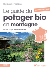 Le guide du potager bio en montagne - Nouvelle édition