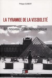 La tyrannie de la visibilité