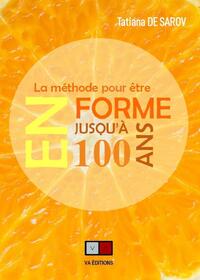LA METHODE POUR ETRE EN FORME JUSQU'A 100 ANS