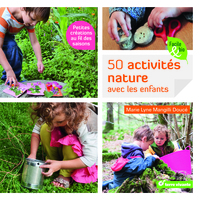 50 ACTIVITES NATURE AVEC LES ENFANTS - PETITES CREATIONS AU FIL DES SAISONS