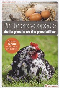 Petite encyclopédie de la poule et du poulailler