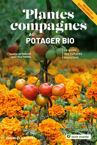 Plantes compagnes au potager bio - Nouvelle édition enrichie