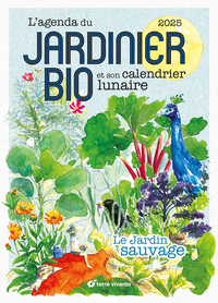 L'AGENDA DU JARDINIER BIO 2025 - LE JARDIN SAUVAGE
