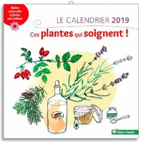 Le calendrier 2019 Ces plantes qui soignent