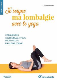 Je soigne ma lombalgie avec le yoga