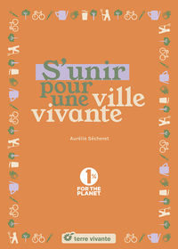 S'UNIR POUR UNE VILLE VIVANTE - 1% FOR THE PLANET