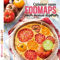 CUISINER SANS FODMAPS POUR MIEUX DIGERER - 50 RECETTES ANTI-MAL DE VENTRE