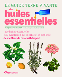 Le guide des huiles essentielles