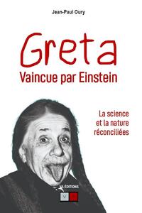 GRETA VAINCUE PAR EINSTEIN - LA SCIENCE ET LA NATURE RECONCILIEES