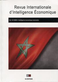 REVUE INTERNATIONALE D'INTELLIGENCE ECONOMIQUE 12-1/2020 - L'INTELLIGENCE ECONOMIQUE MAROCAINE
