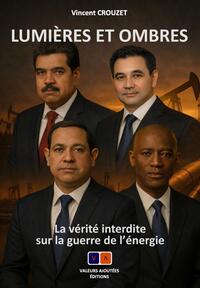 LUMIERES ET OMBRES - LA VERITE INTERDITE SUR LA GUERRE DE L'ENERGIE