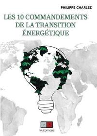 LES DIX COMMANDEMENTS DE LA TRANSITION ENERGETIQUE