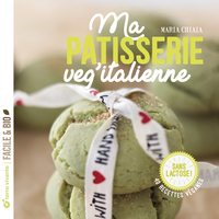 MA PATISSERIE VEG'ITALIENNE - 40 RECETTES VEGANES - SANS LACTOSE !