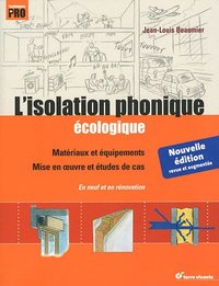 L'ISOLATION PHONIQUE ECOLOGIQUE - MATERIAUX ET MISE EN OEUVRE