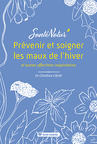 Prévenir et soigner les maux de l’hiver et autres affections respiratoires