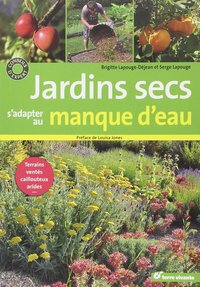 JARDINS SECS, S'ADAPTER AU MANQUE D'EAU - TERRAINS CAILLOUTEUX, VENTES, ARIDES...