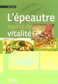 L'épeautre, source de vitalité