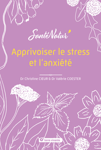 Apprivoiser le stress et l’anxiété