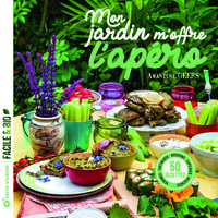 MON JARDIN M'OFFRE L'APERO - VERRINES, TARTINADES, BOUCHEES, CUPCAKES, BOISSONS...