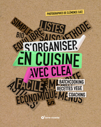 S'ORGANISER EN CUISINE AVEC CLEA - BATCHCOOKING, RECETTES VEGE, COACHING
