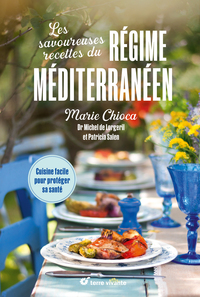 LES SAVOUREUSES RECETTES DU REGIME MEDITERRANEEN - NOUVELLE EDITION - CUISINE FACILE POUR PROTEGER S