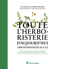 TOUTE L'HERBORISTERIE - 1000 PATHOLOGIES DE A A Z