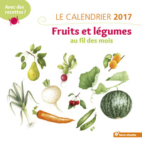 Le calendrier 2017 - Fruits et légumes au fil des mois