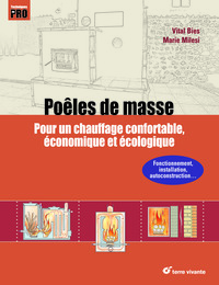 POELES DE MASSE - POUR UN CHAUFFAGE AU BOIS CONFORTABLE, ECONOMIQUE ET ECOLOGIQUE