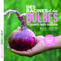 DES RACINES ET DES BULBES - REUSSIR LEUR CULTURE