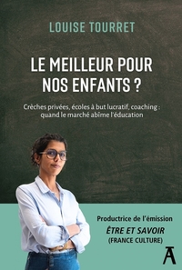 Le meilleur pour nos enfants ? - Crèches privées, écoles à b