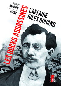 Les Docks assassinés  - L'affaire Jules Durand