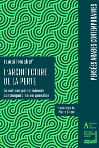 L'architecture de la perte - La culture palestinienne contem